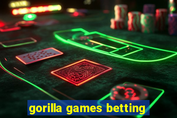 gorilla games betting