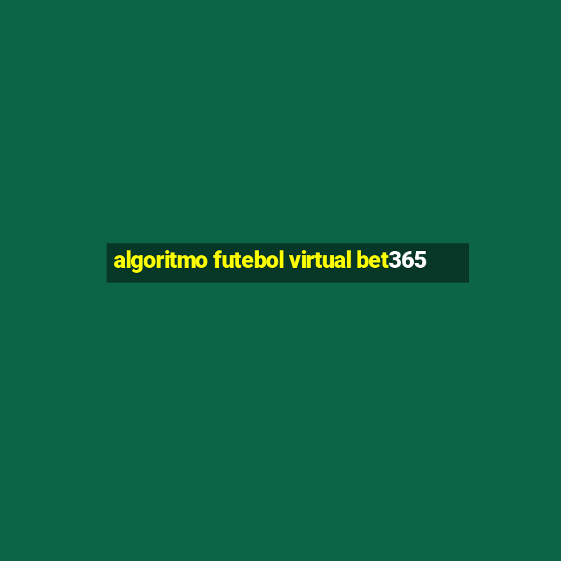 algoritmo futebol virtual bet365