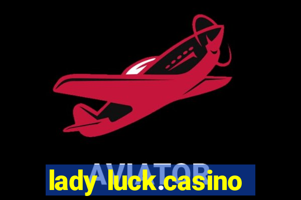 lady luck.casino