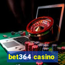 bet364 casino