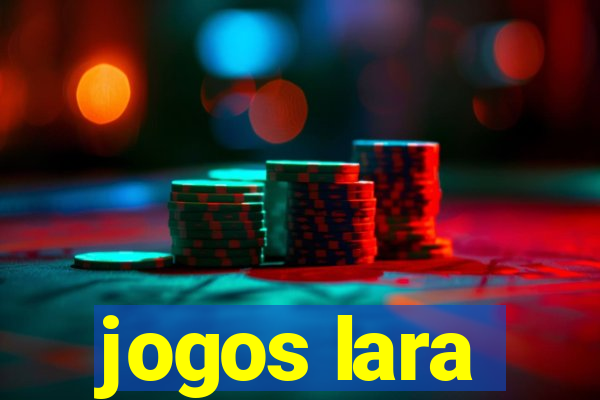 jogos lara