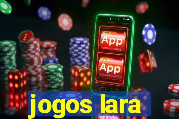 jogos lara