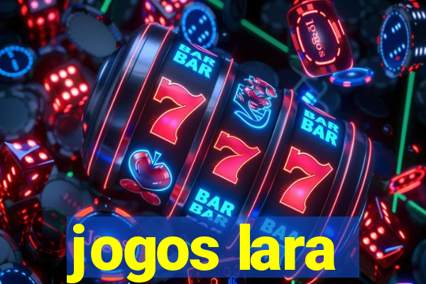 jogos lara