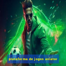 plataforma de jogos aviator