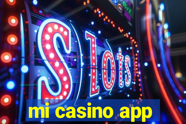 mi casino app