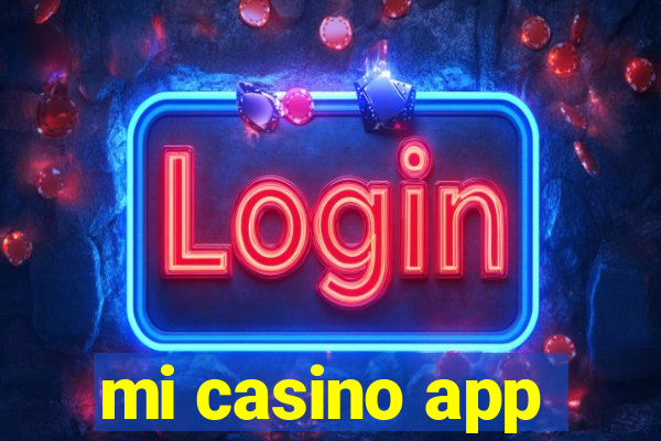 mi casino app