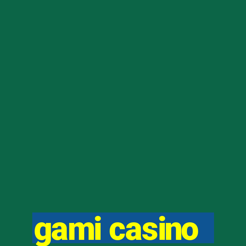 gami casino