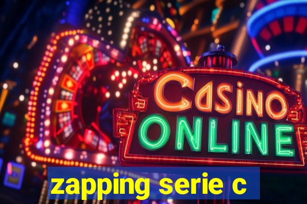 zapping serie c