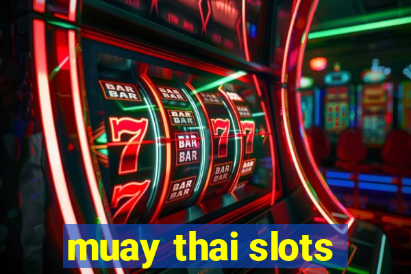 muay thai slots