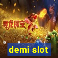 demi slot