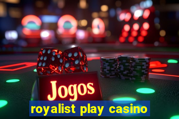 royalist play casino