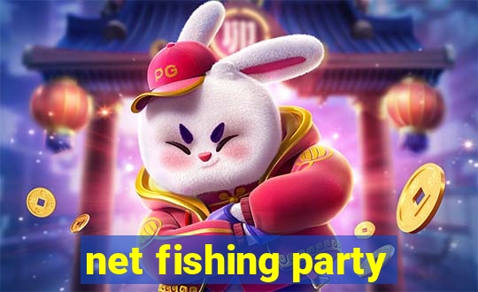 net fishing party