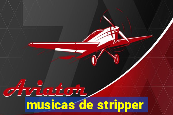 musicas de stripper