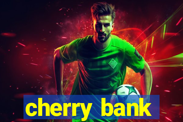 cherry bank