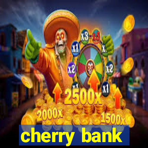 cherry bank