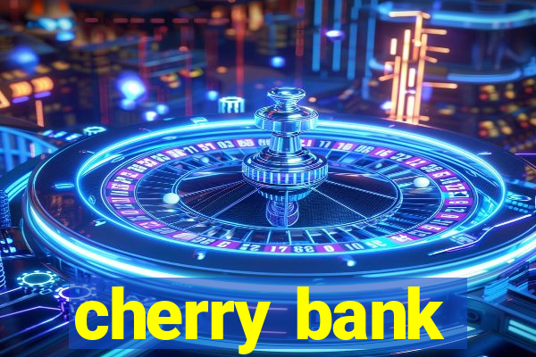 cherry bank