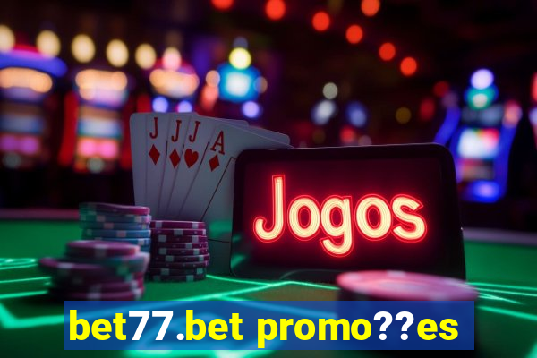 bet77.bet promo??es