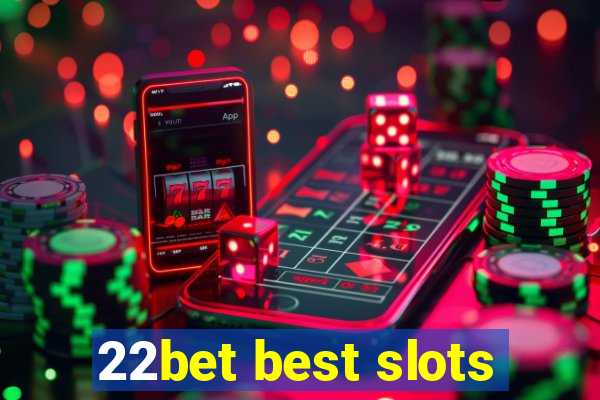 22bet best slots