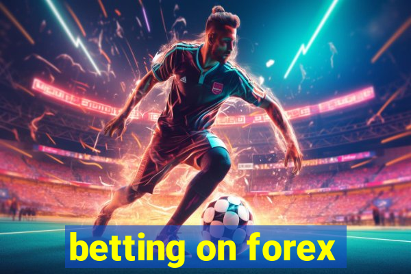 betting on forex