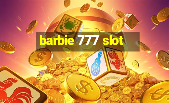 barbie 777 slot