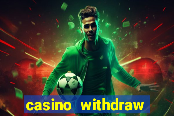 casino withdraw credit card