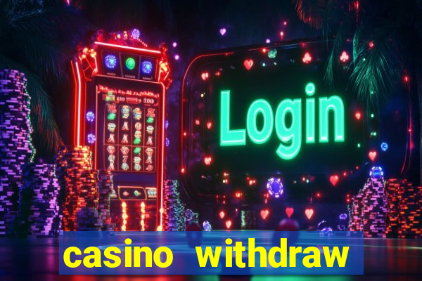 casino withdraw credit card