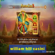 william hill casini