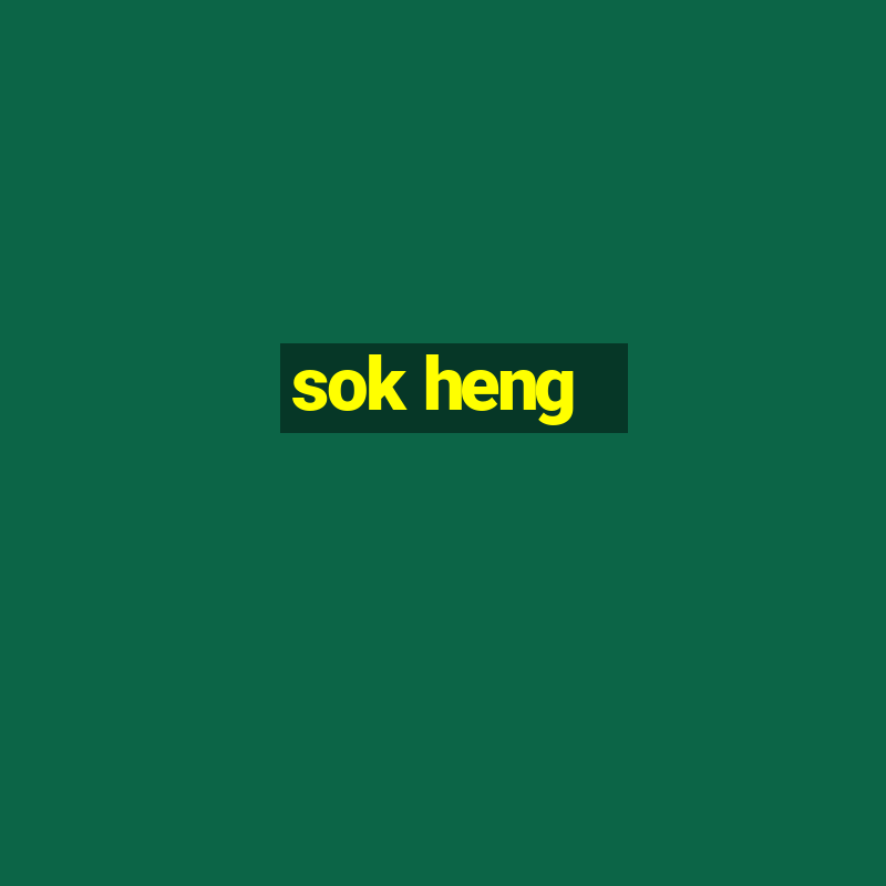 sok heng