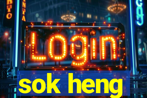 sok heng