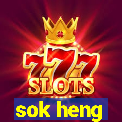 sok heng