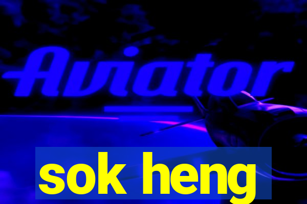 sok heng