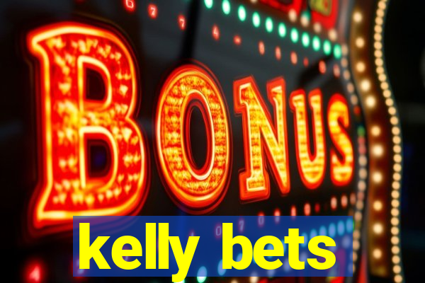 kelly bets