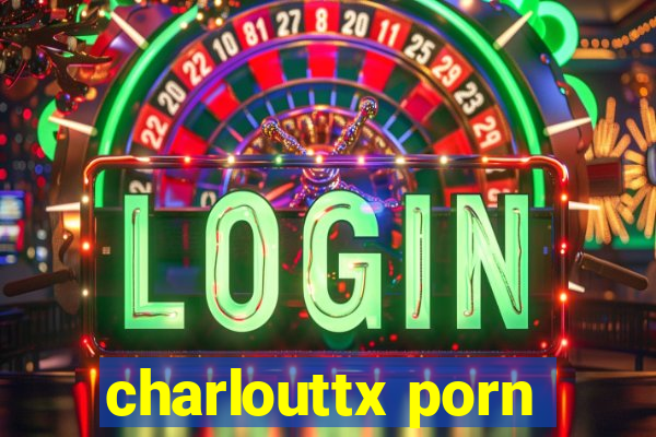 charlouttx porn