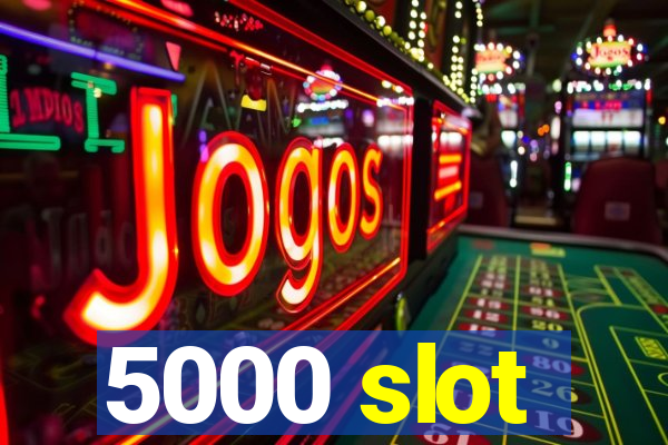 5000 slot