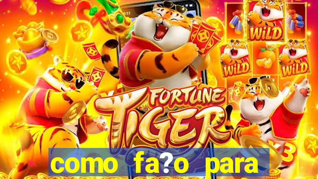 como fa?o para ganhar dinheiro no jogo do tigre