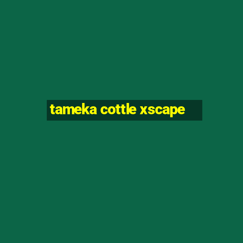 tameka cottle xscape