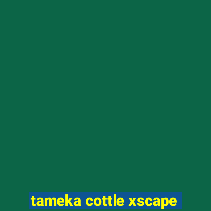 tameka cottle xscape