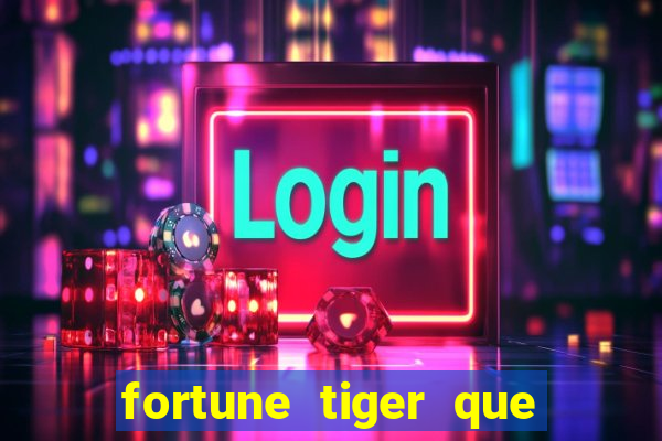 fortune tiger que paga no cadastro