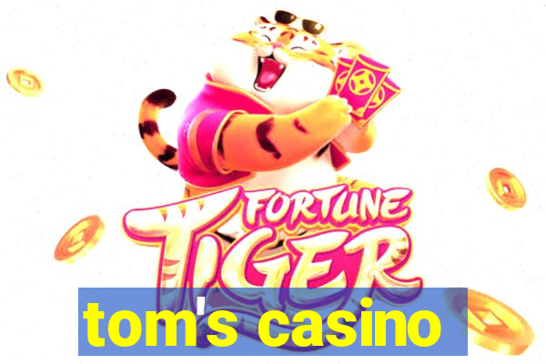 tom's casino