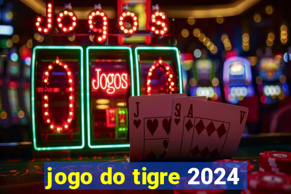 jogo do tigre 2024