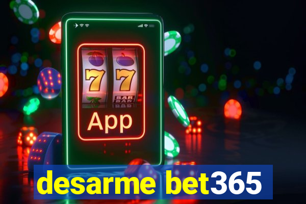 desarme bet365