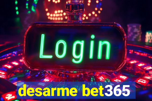 desarme bet365