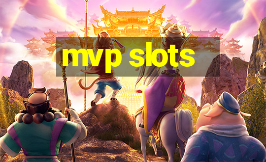 mvp slots