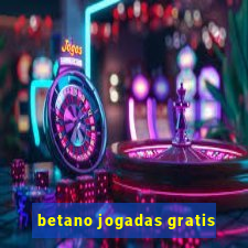 betano jogadas gratis