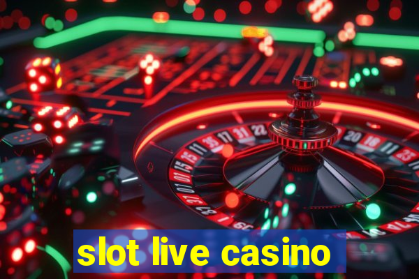 slot live casino