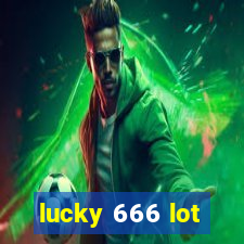 lucky 666 lot