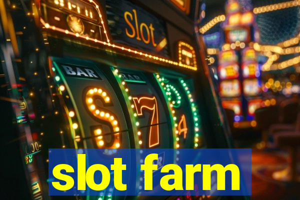 slot farm