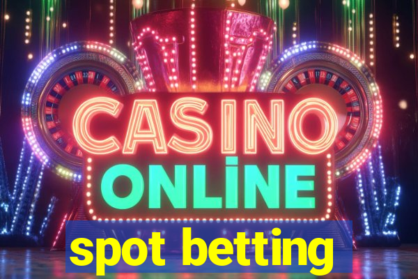 spot betting