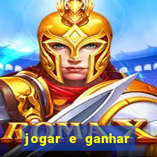 jogar e ganhar dinheiro real