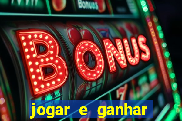 jogar e ganhar dinheiro real